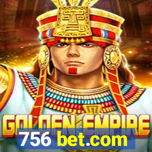 756 bet.com